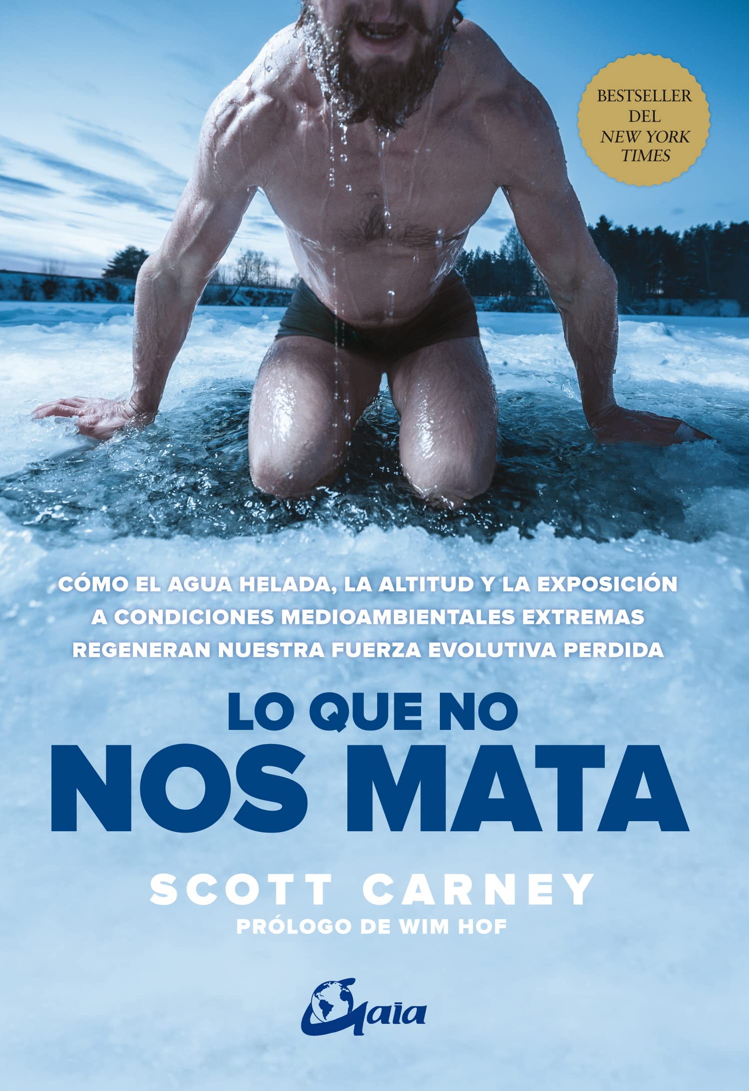 Lo que no nos mata : cómo el agua helada, la altitud extrema y la exposición a condiciones medioambientales extremas regeneran nuestra fuerza ... fuerza evolutiva perdida (Salud natural) Leisure, Home & Garden