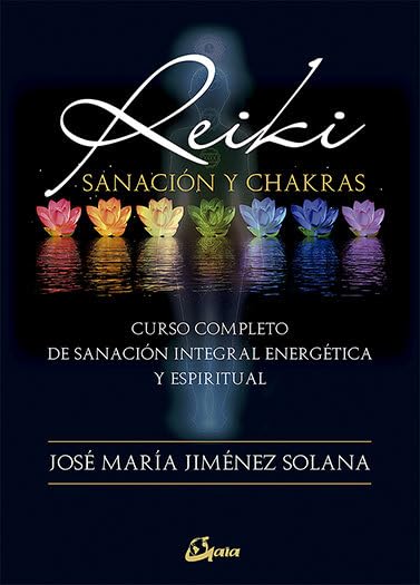 Reiki, sanación y chakras : curso completo de sanación integral energética y espiritual (Salud natural) Leisure, Home & Garden