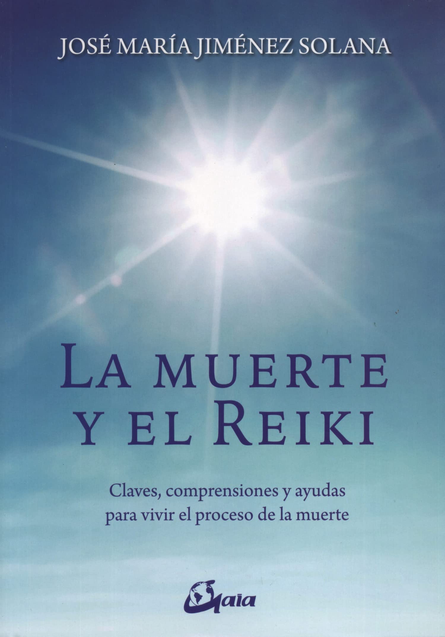 La muerte y el reiki : claves, comprensiones y ayudas para vivir el proceso de muerte (Salud natural) Books