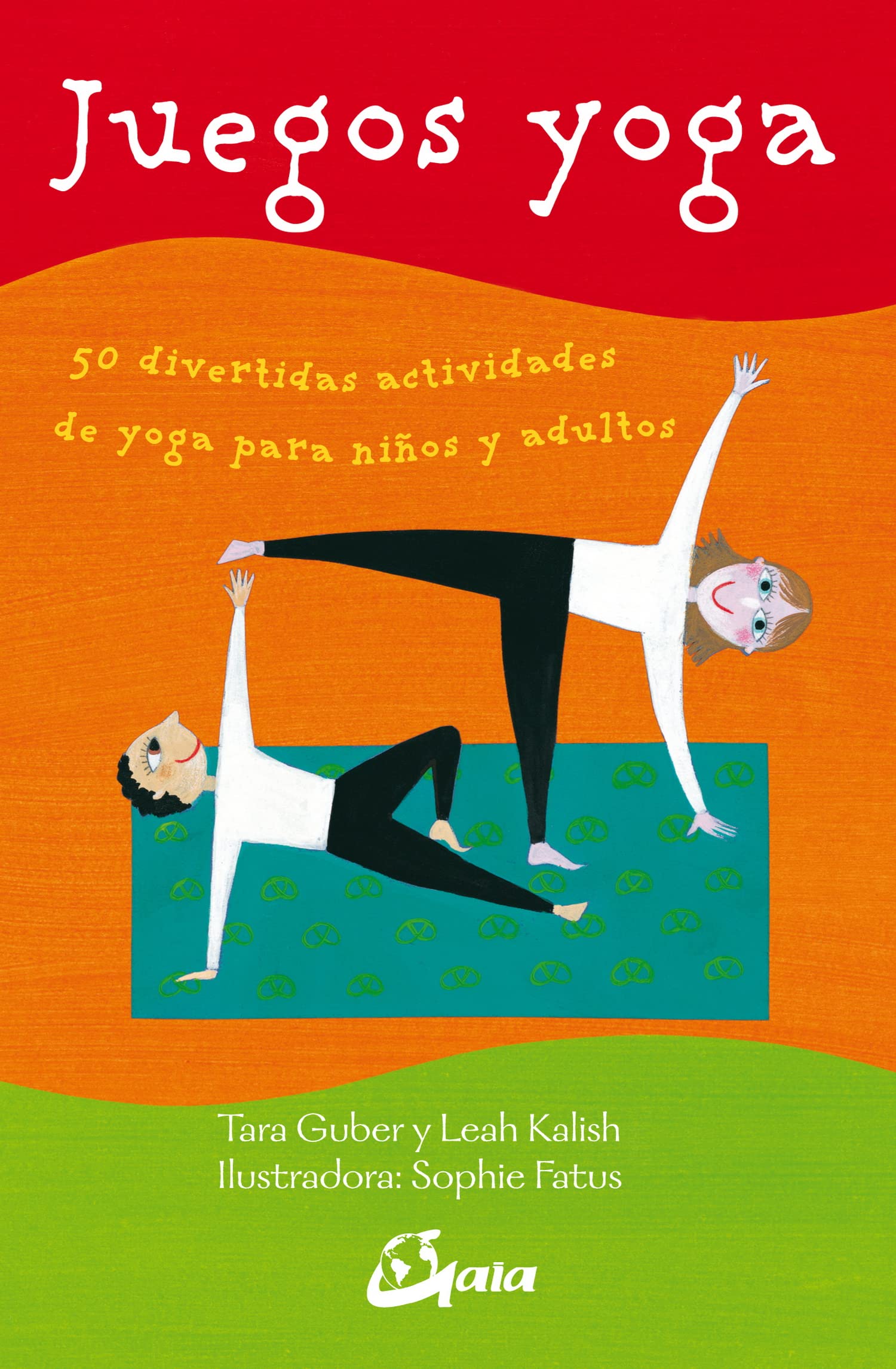 Juegos yoga : 50 divertidas actividades de yoga para niños y adultos (Peque Gaia) Social Sciences