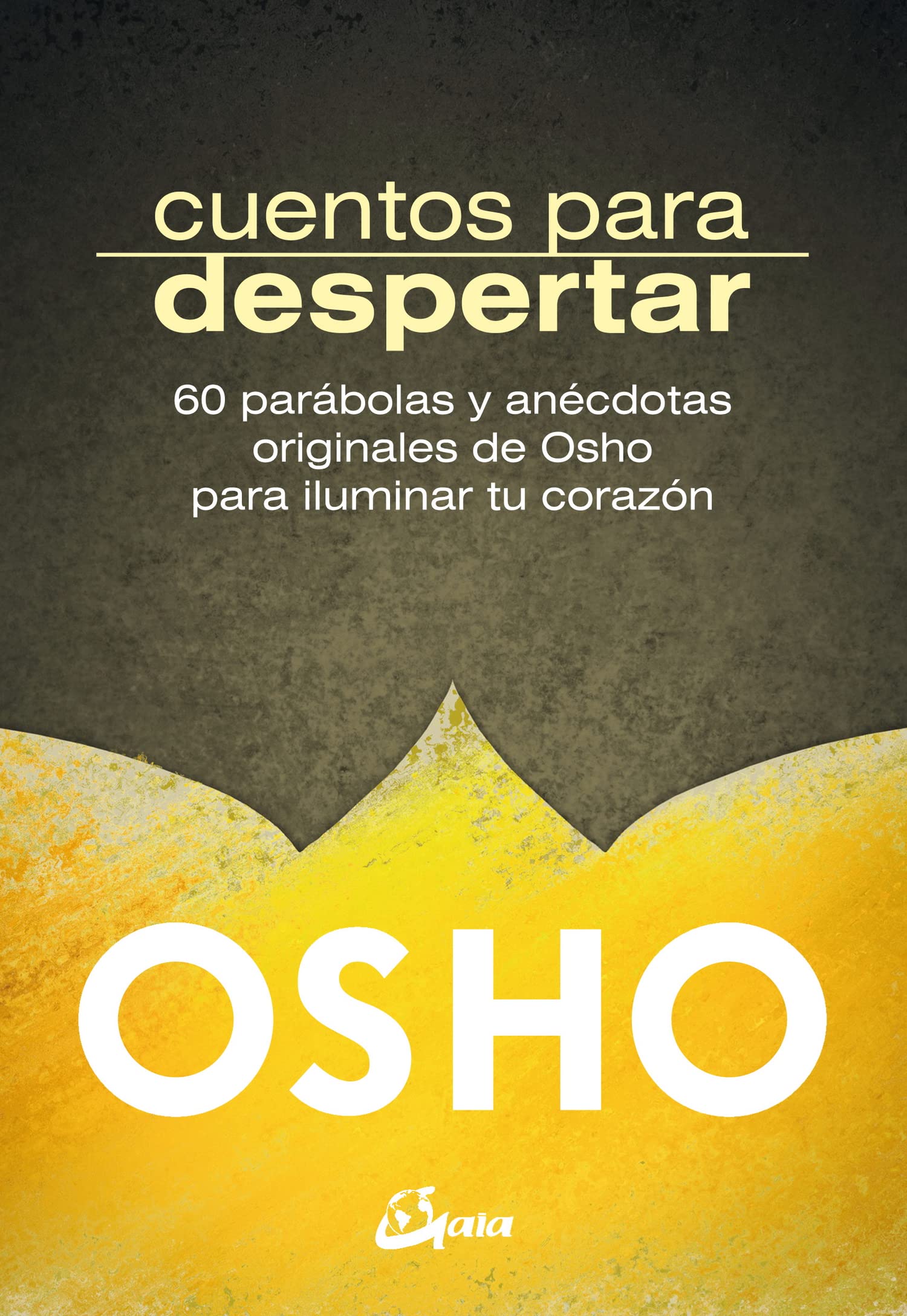 Cuentos para despertar: 60 parábolas y anécdotas originales de Osho para iluminar tu corazón book