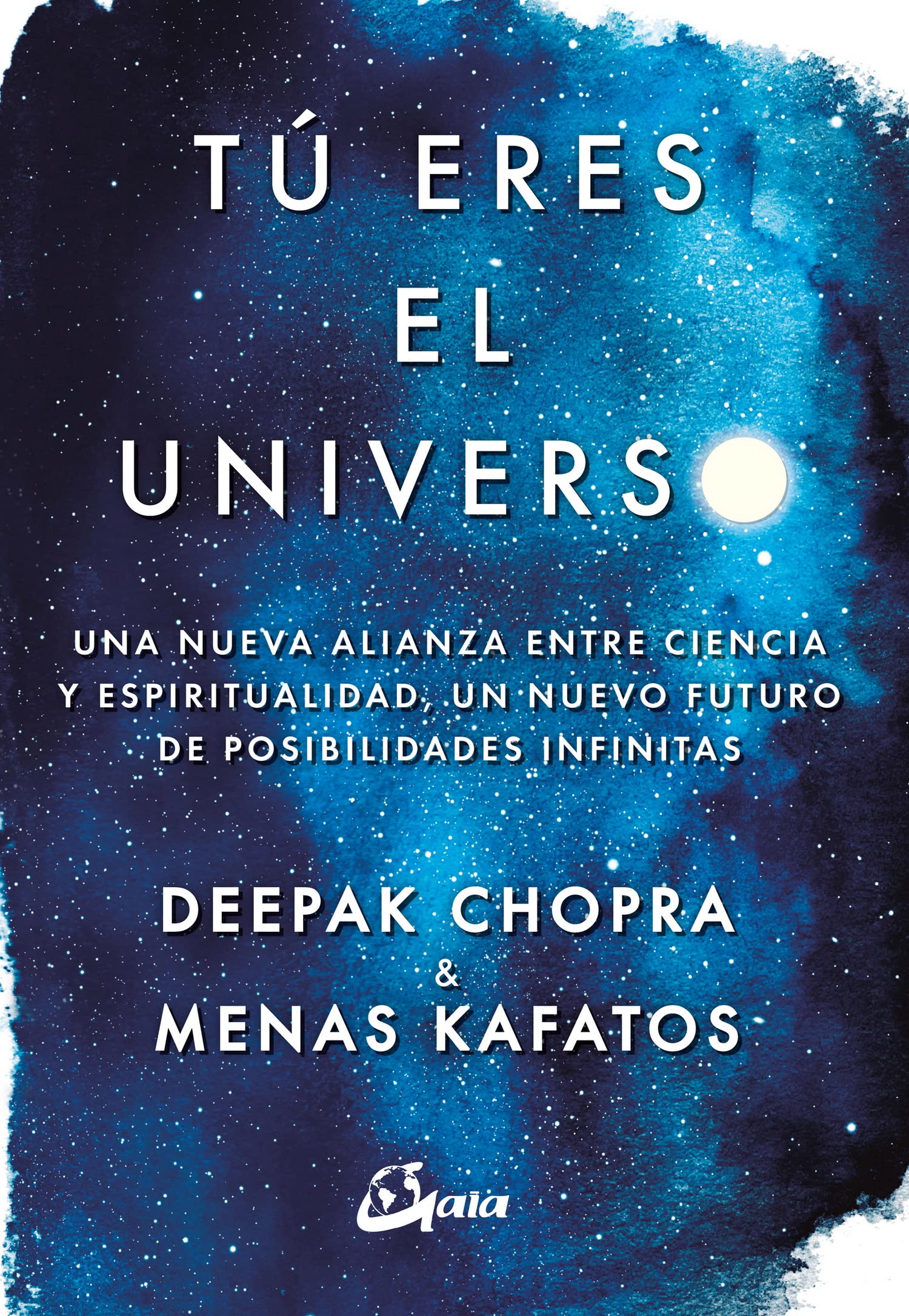 Tú eres el universo: Una nueva alianza entre ciencia y espiritualidad, un nuevo futuro de posibilidades infinitas book