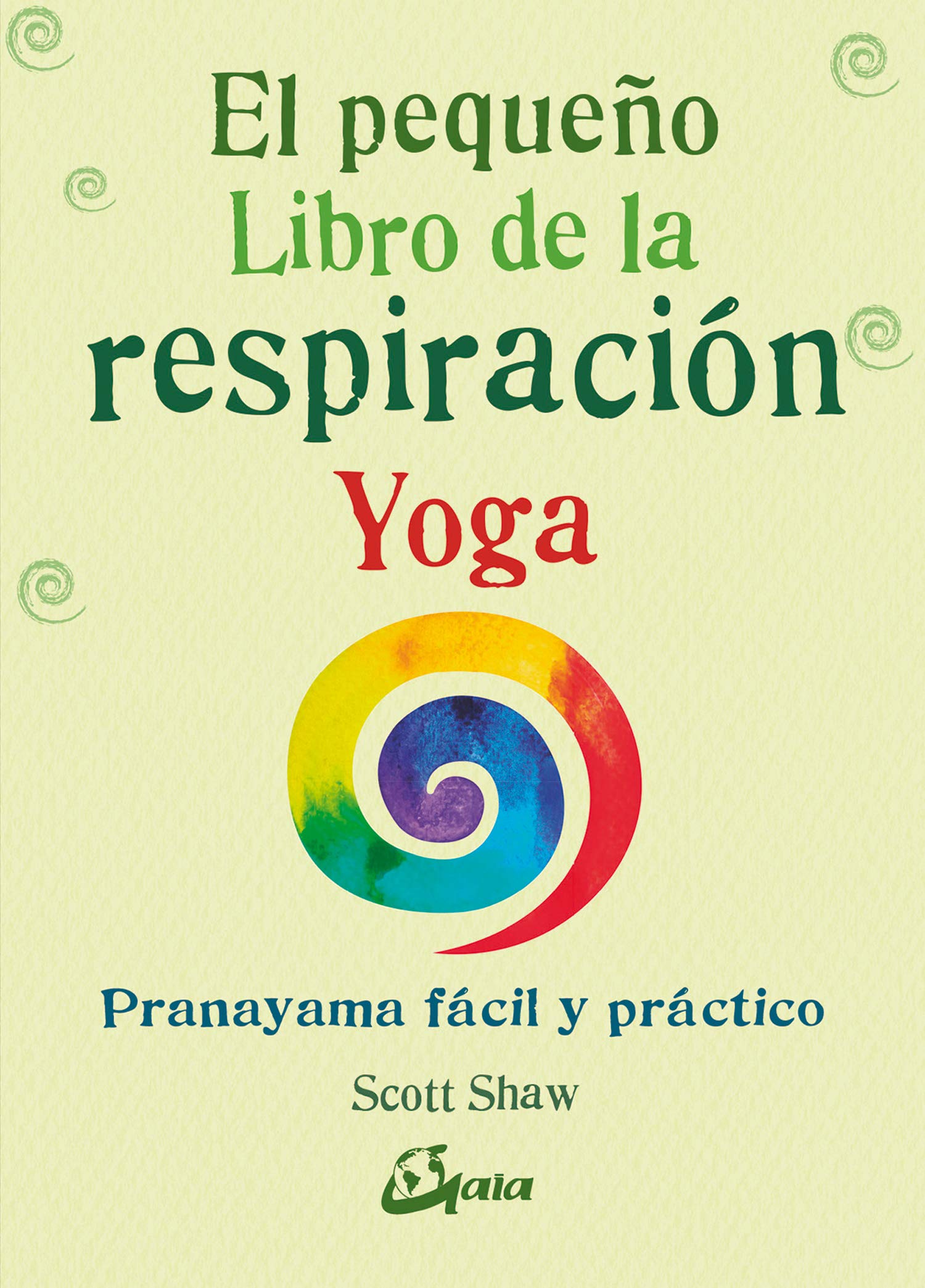 El pequeño libro de la respiración yoga: Pranayama fácil y práctico book