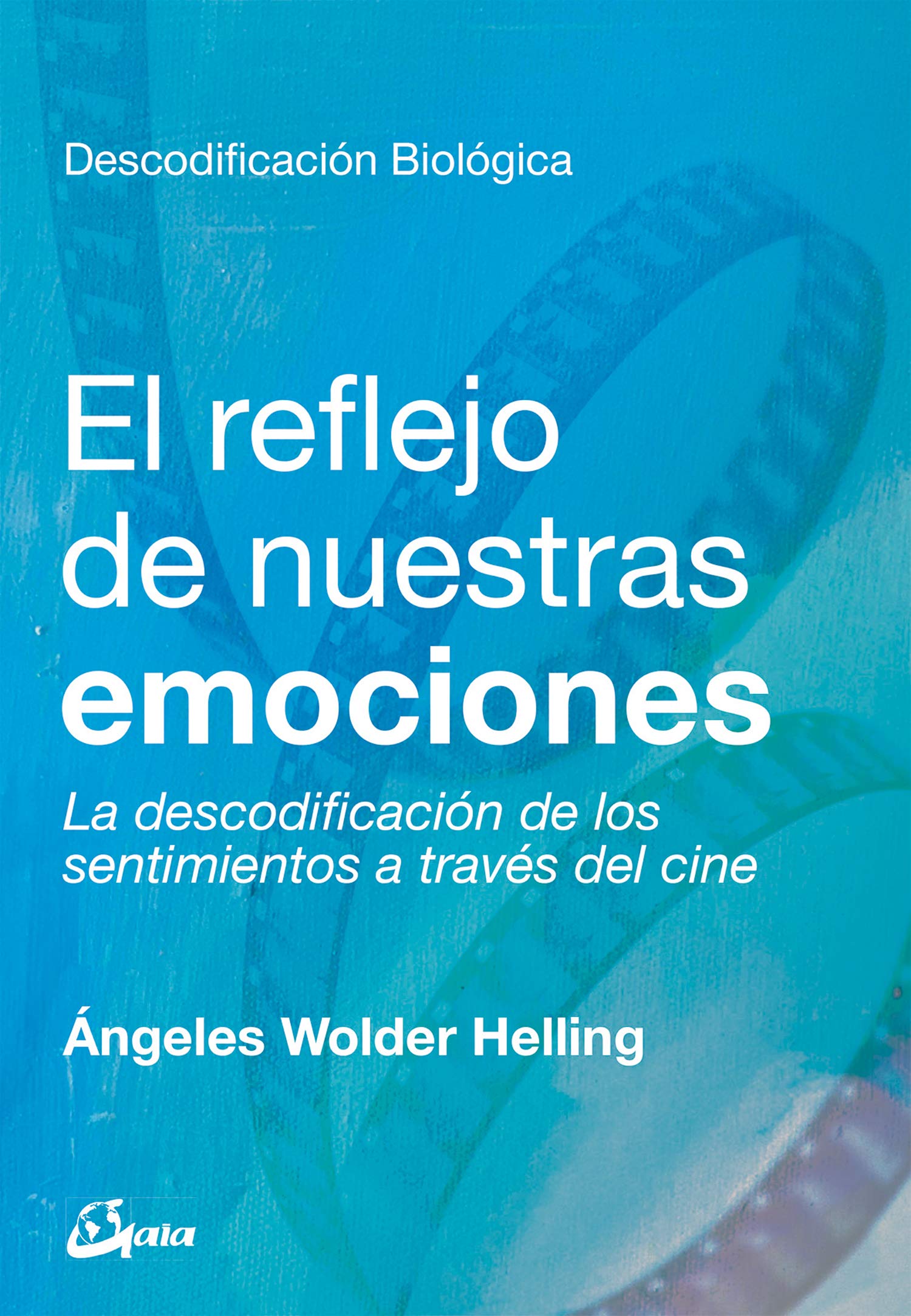 El reflejo de nuestras emociones : la descodificación de los sentimientos a través del cine Health, Nutrition & Fitness