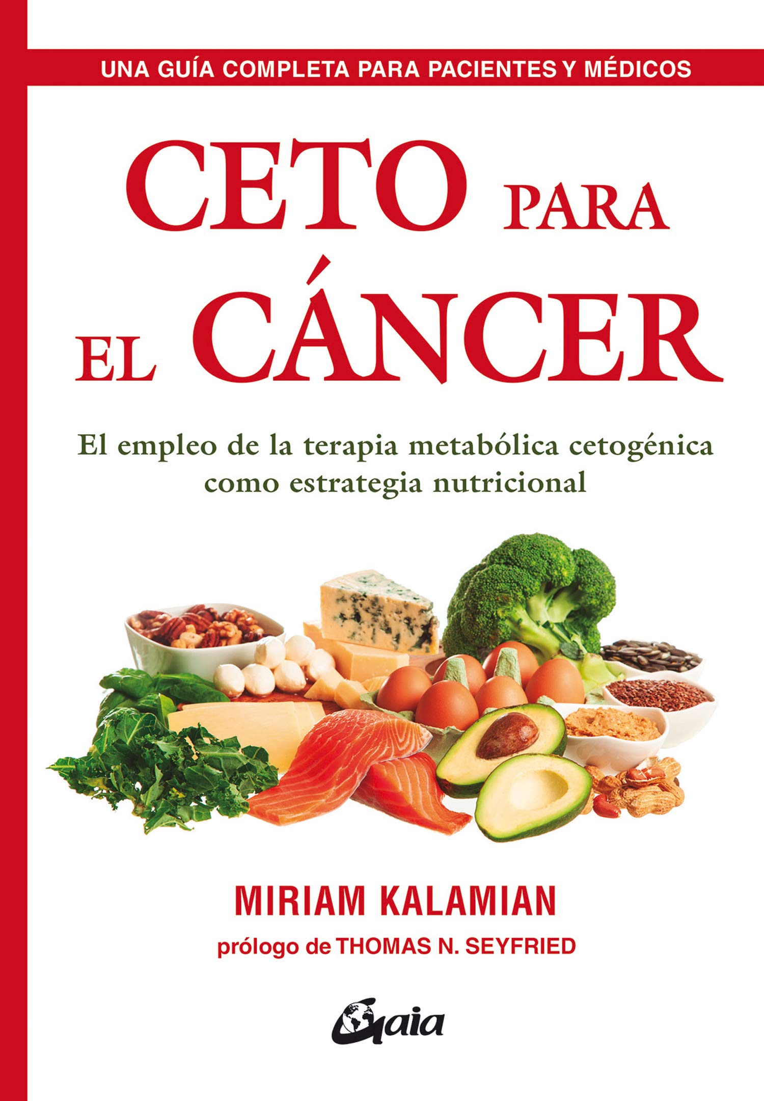 Ceto para el cáncer: El empleo de la terapia metabólica cetogénica como estrategia nutricional (Nutrición y salud) Books
