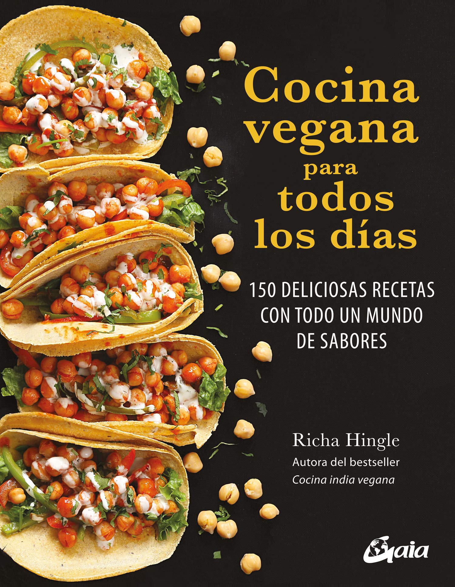 Cocina vegana para todos los días: 150 deliciosas recetas con todo un mundo de sabores (Nutrición y salud) Leisure, Home & Garden