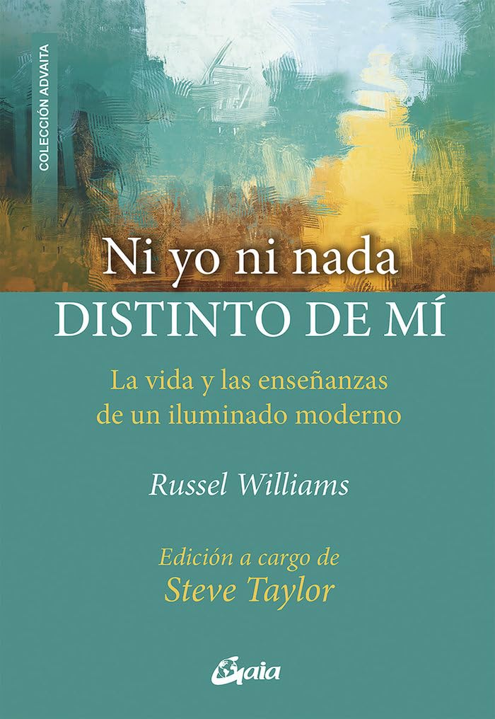 Ni yo ni nada distinto de mí: La vida y las enseñanzas de un iluminado moderno (Advaita) Books