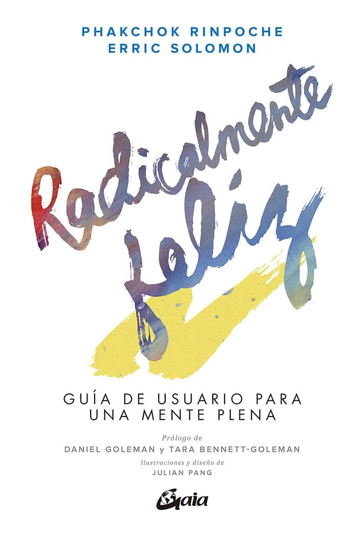 Radicalmente feliz: Guía de usuario para una mente plena (Serendipity) Books
