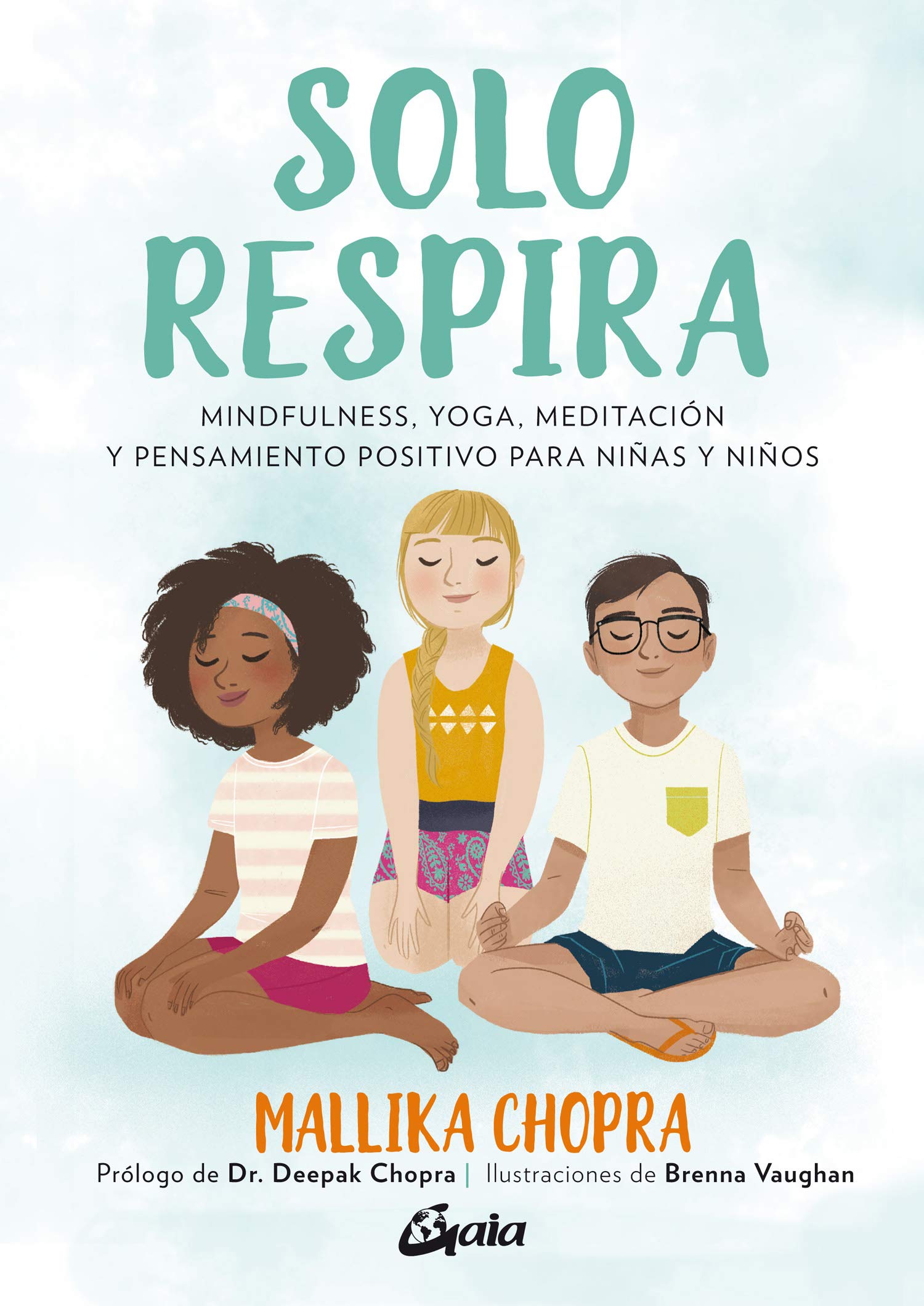 Solo respira: Mindfulness, yoga, meditación y pensamiento positivo para niñas y niños (Peque Gaia) Lifestyle