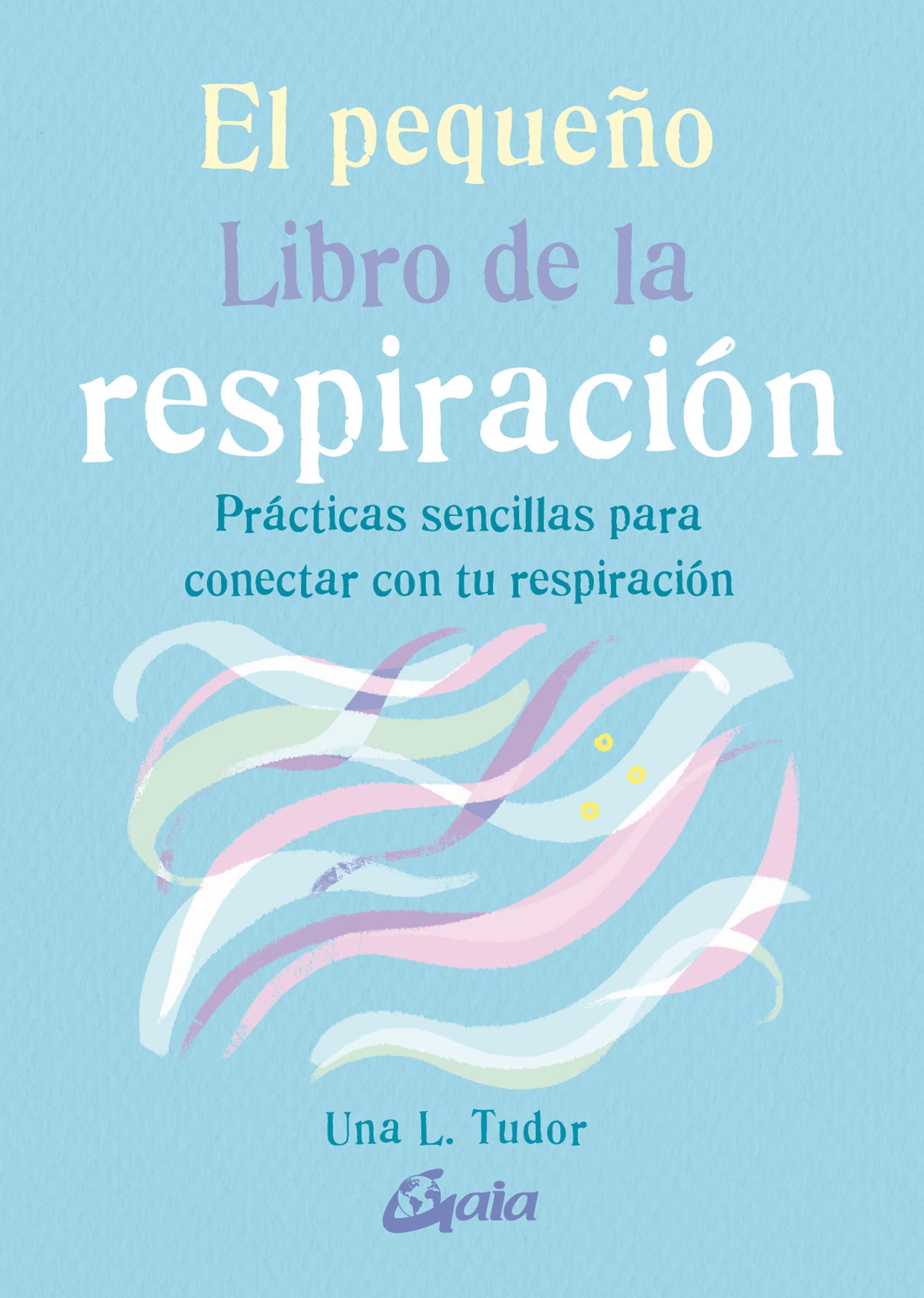 El pequeño Libro de la respiración: Prácticas sencillas para conectar con tu respiración Health, Nutrition & Fitness