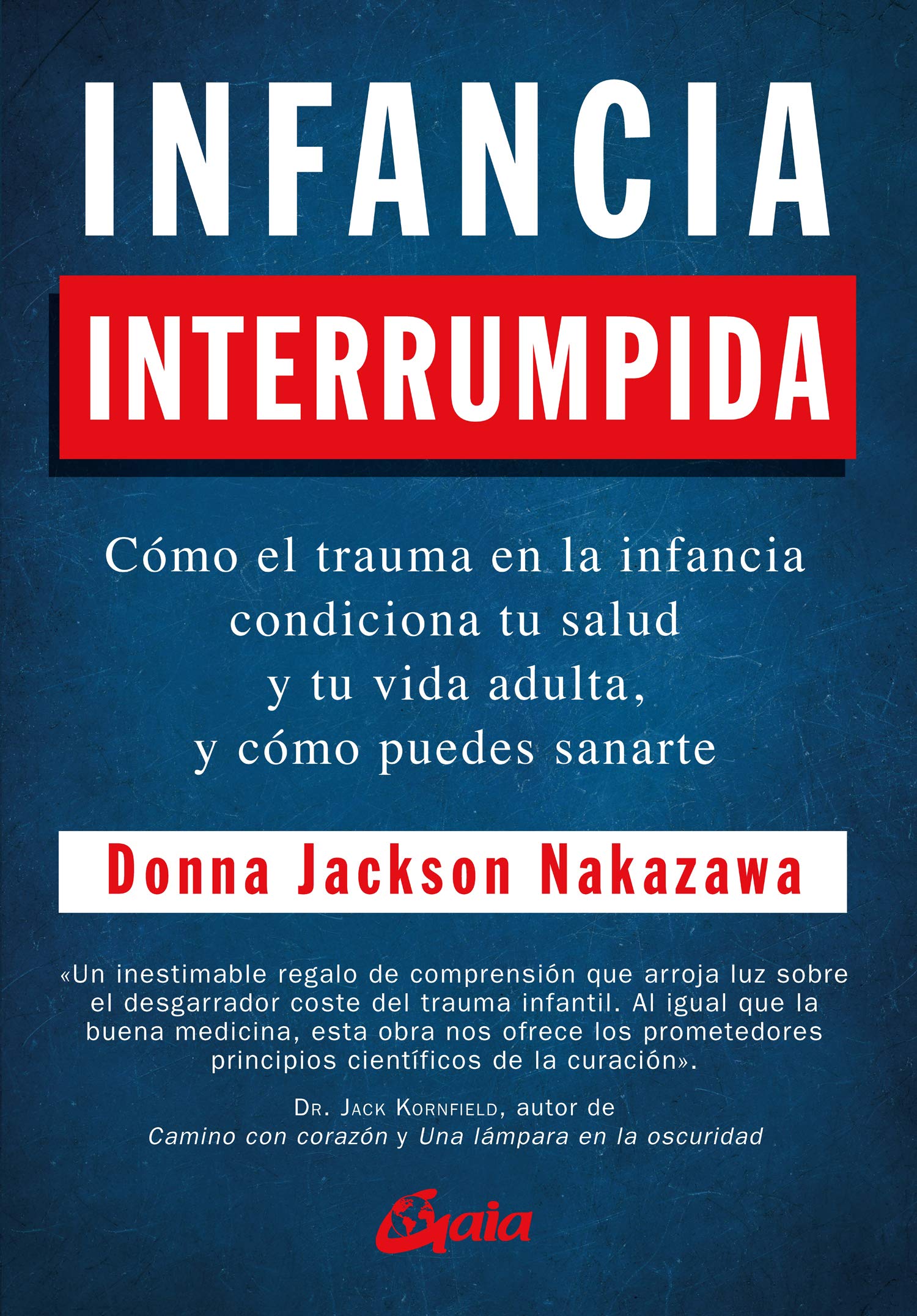 Infancia interrumpida: Cómo el trauma en la infancia condiciona tu salud y tu vida adulta, y cómo puedes sanarte (Psicoemoción) Books