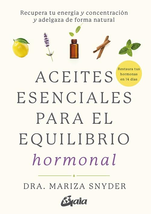 Aceites esenciales para el equilibrio hormonal : recupera tu energía y concentración y adelgaza de forma natural Health, Nutrition & Fitness