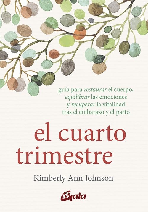 El cuarto trimestre: Guía para restaurar el cuerpo, equilibrar las emociones y recuperar la vitalidad tras el embarazo y el parto (Salud natural) Lifestyle