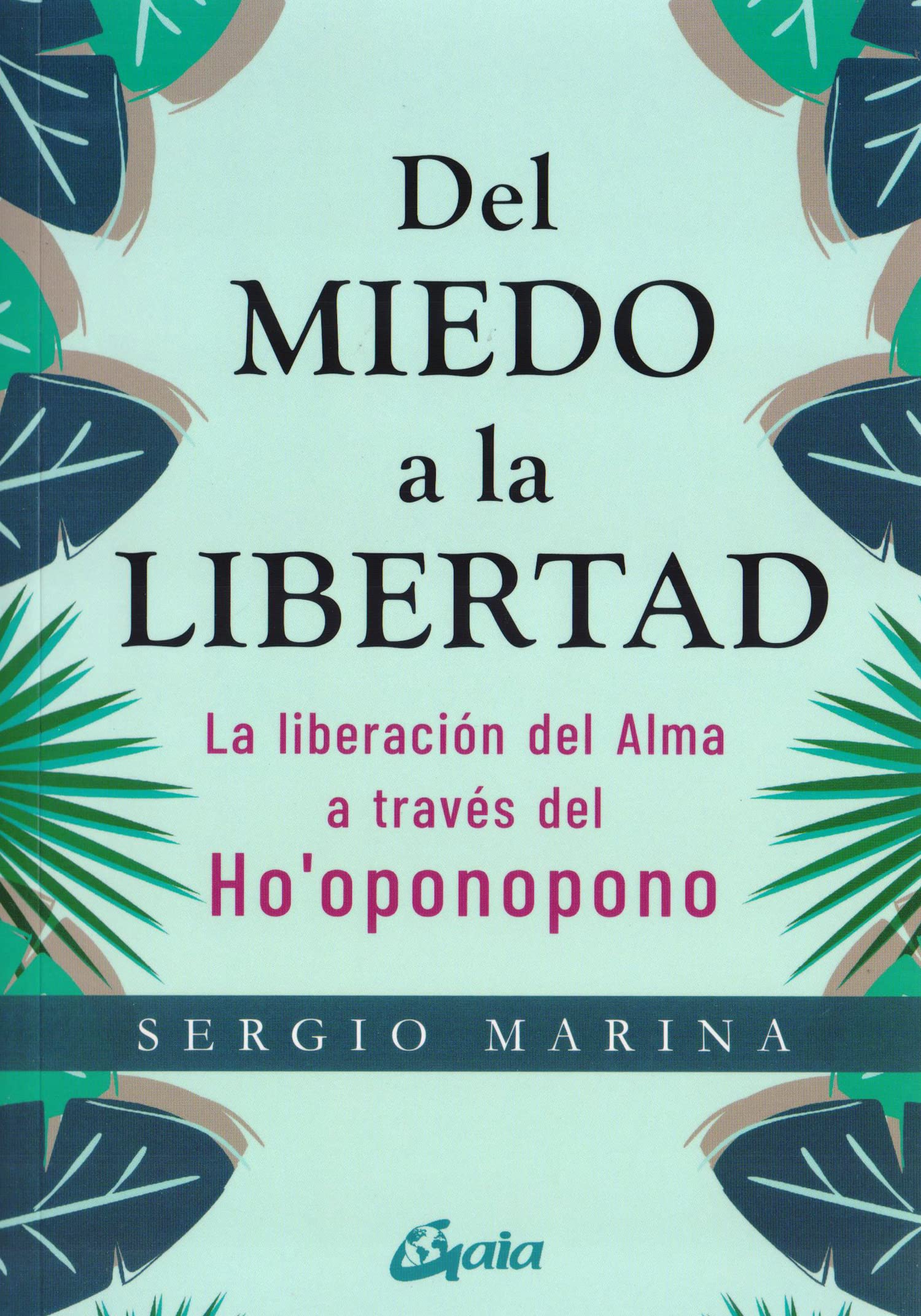 Del miedo a la libertad: La liberación del alma a través del Ho'oponopono (Espiritualidad) Books