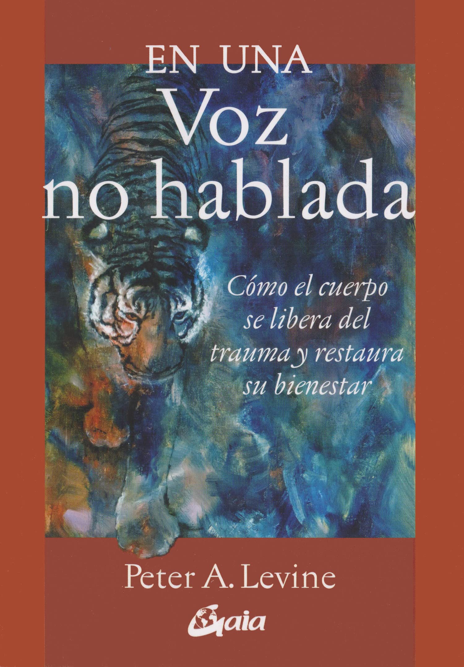 En una voz no hablada: Cómo el cuerpo se libera del trauma y restaura su bienestar (Psicoemoción) Books