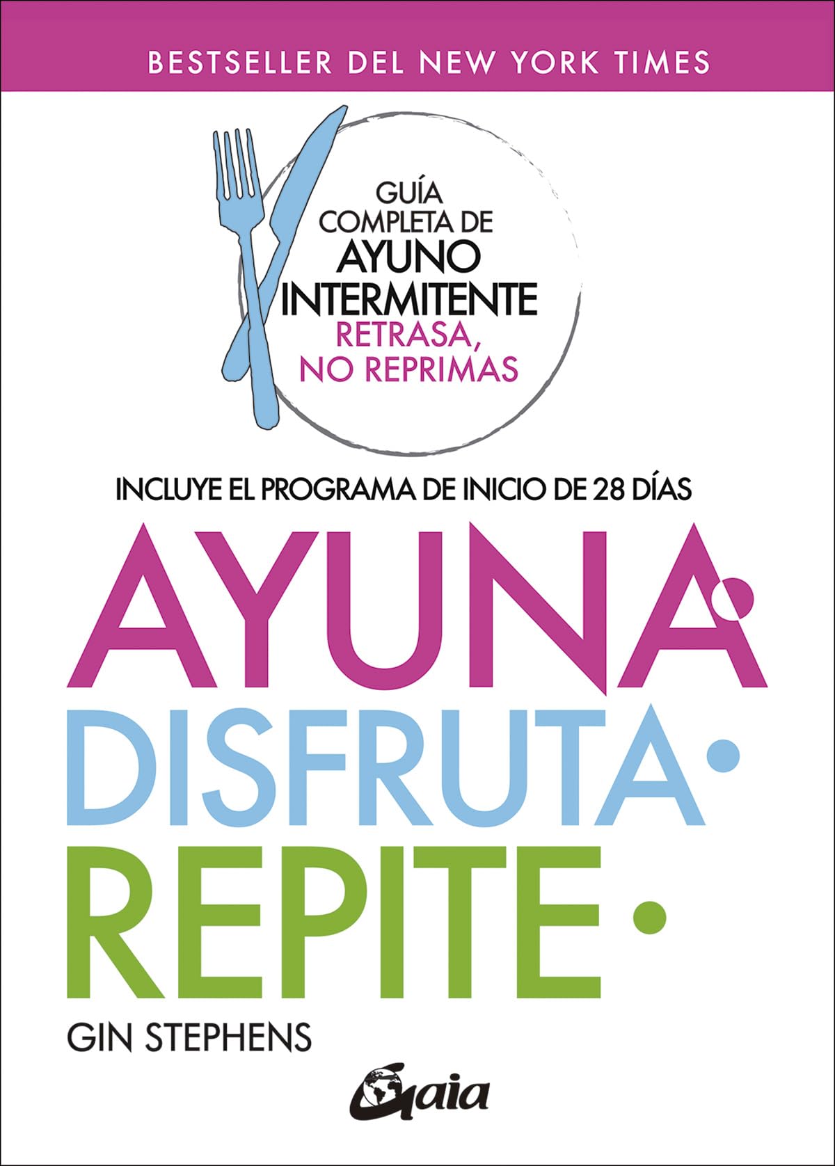Ayuna, disfruta, repite : guía completa de ayuno intermitente "retrasa, no reprimas" Health, Nutrition & Fitness