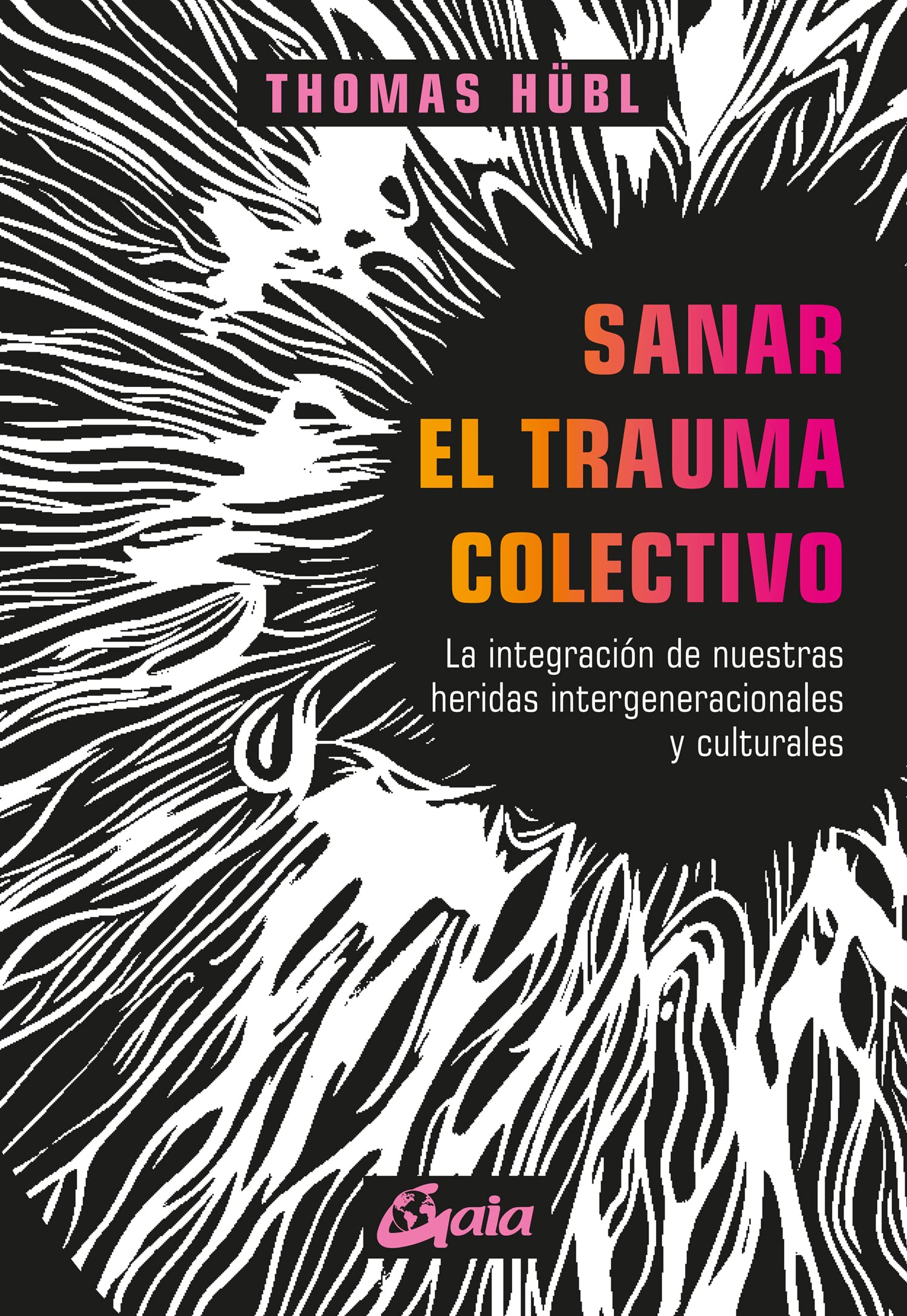 Sanar el trauma colectivo: La integración de nuestras heridas intergeneracionales y culturales book