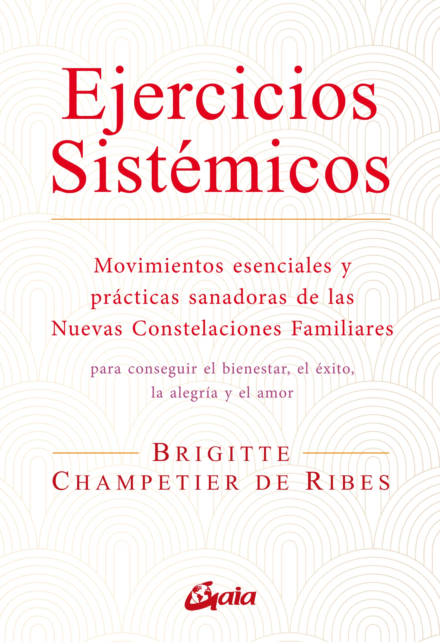 Ejercicios sistémicos: Movimientos esenciales y prácticas sanadoras de las Nuevas Constelaciones Familiares (Salud Natural - Psicoemoción) Religion & Esotericism