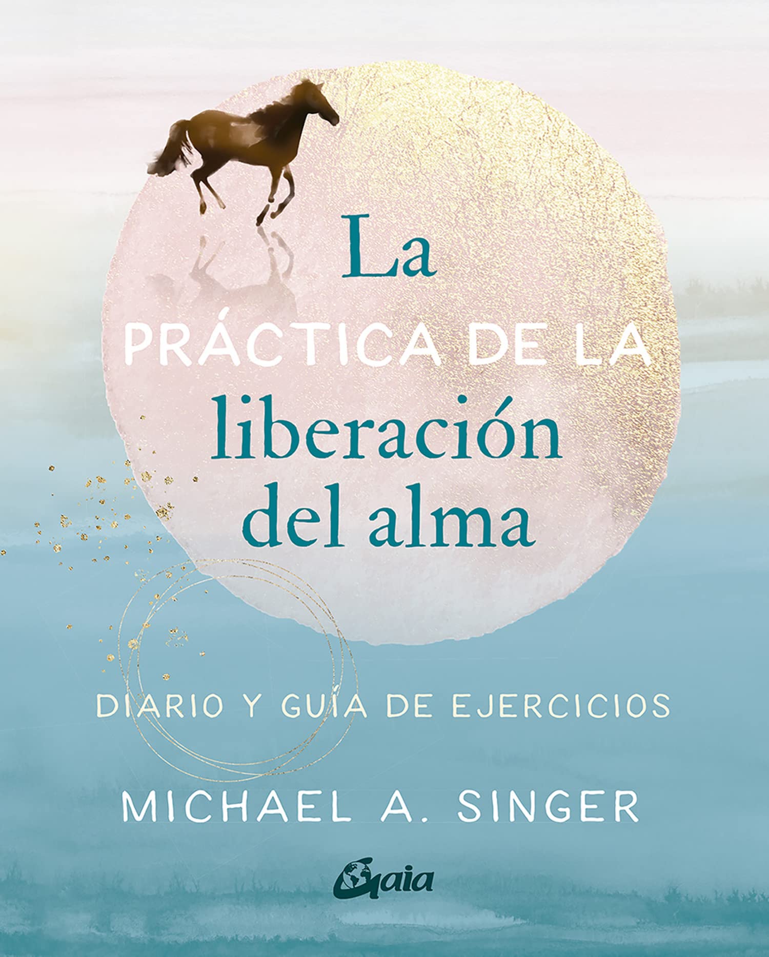 La práctica de la liberación del alma: Diario y guía de ejercicios (Advaita) Religion & Esotericism