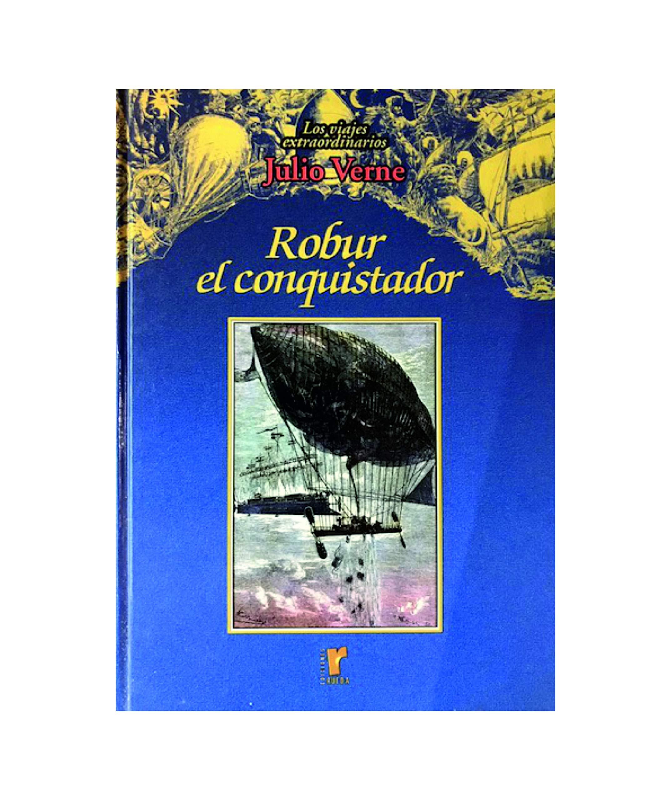 Los viajes extraordinarios de Julio Verne: Robur el Conquistador Books