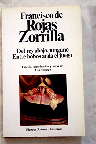Del Rey abajo, ninguno ; Entre bobos anda el juego Books