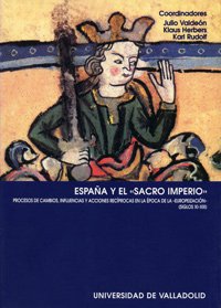 España y el "Sacro Imperio" : procesos de cambios, influencias y acciones recíprocas en la época de la "europeización" (siglos XI-XIII) Social Sciences