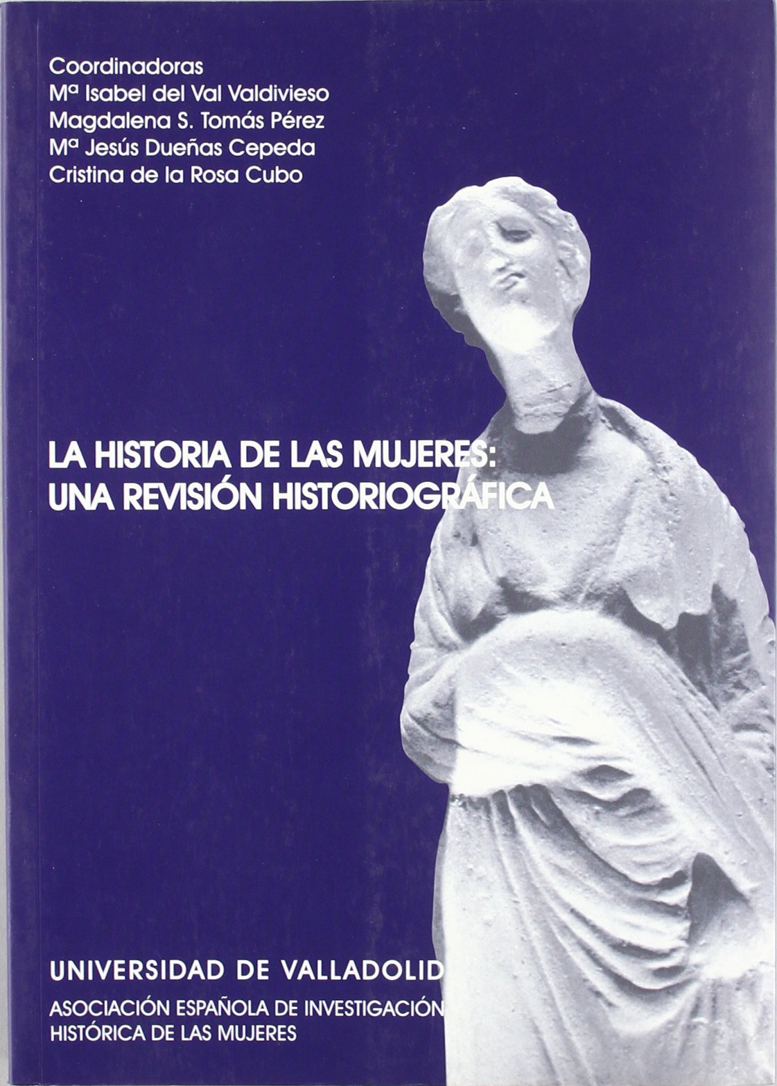 HISTORIA DE LAS MUJERES, LA. UNA REVISIÓN HISTORIOGRÁFICA book