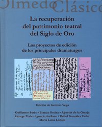 La recuperación del patrimonio teatral del Siglo de Oro : los proyectos de edición de los principales dramaturgos (8) Non-fiction