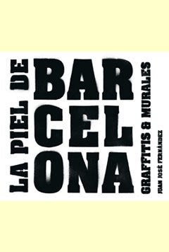 La piel de Barcelona : graffitis & murales Social Sciences