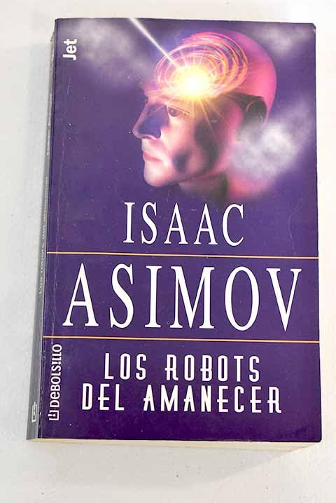 Robots Del Amanecer / The Robots of Dawn book