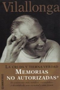 La cruda y tierna verdad (memoriasno autorizadas, I) book