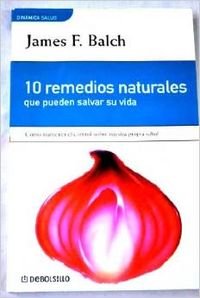 10 Remedios Naturales Que Pueden Salvar Su Vida / Ten Natural Remedies That Can Save Your Life book