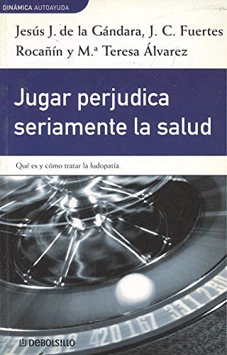 Jugar perjudica seriamente la salud Books