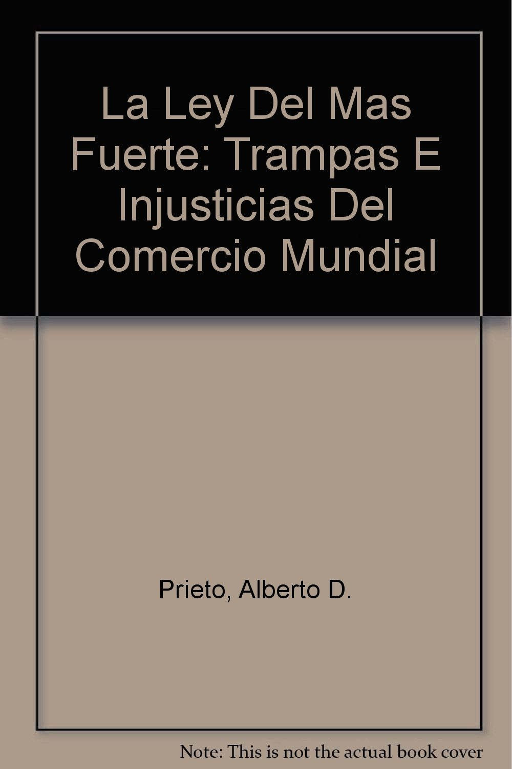 La Ley Del Mas Fuerte: Trampas E Injusticias Del Comercio Mundial Social Sciences