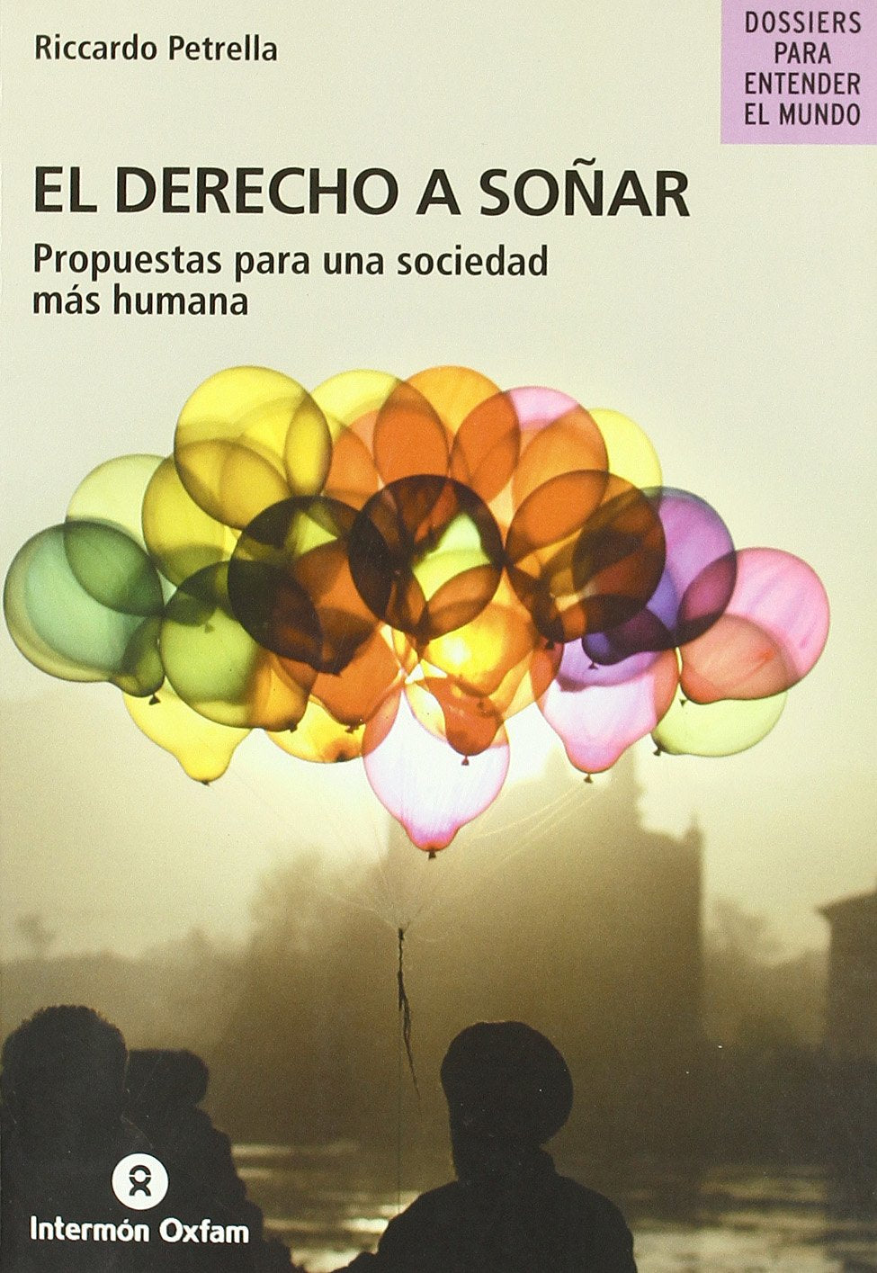 El derecho a soñar : propuestas para una sociedad más humana Learning & Reference