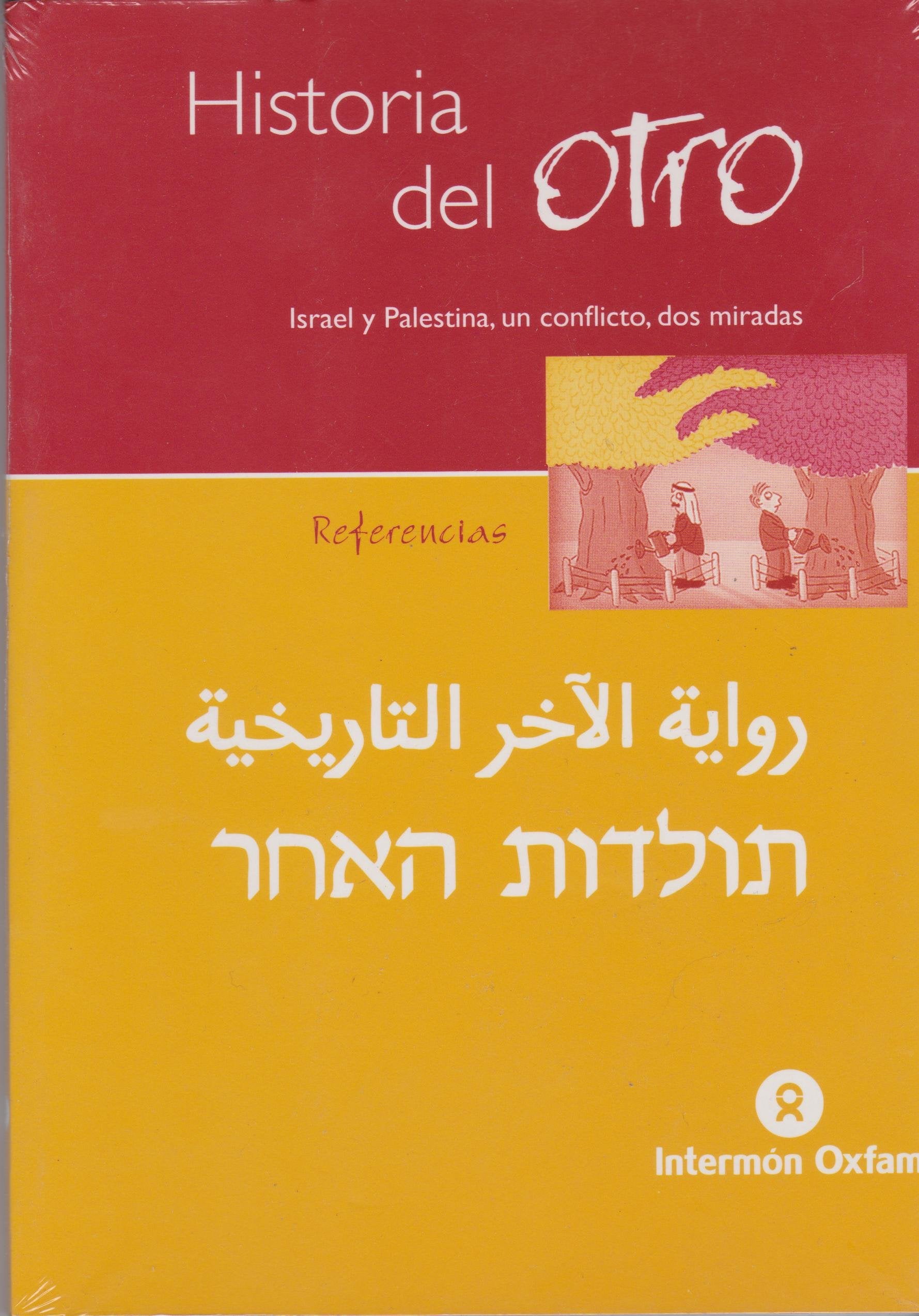 Historia del otro : Israel y Palestina, un conflicto, dos miradas Learning & Reference