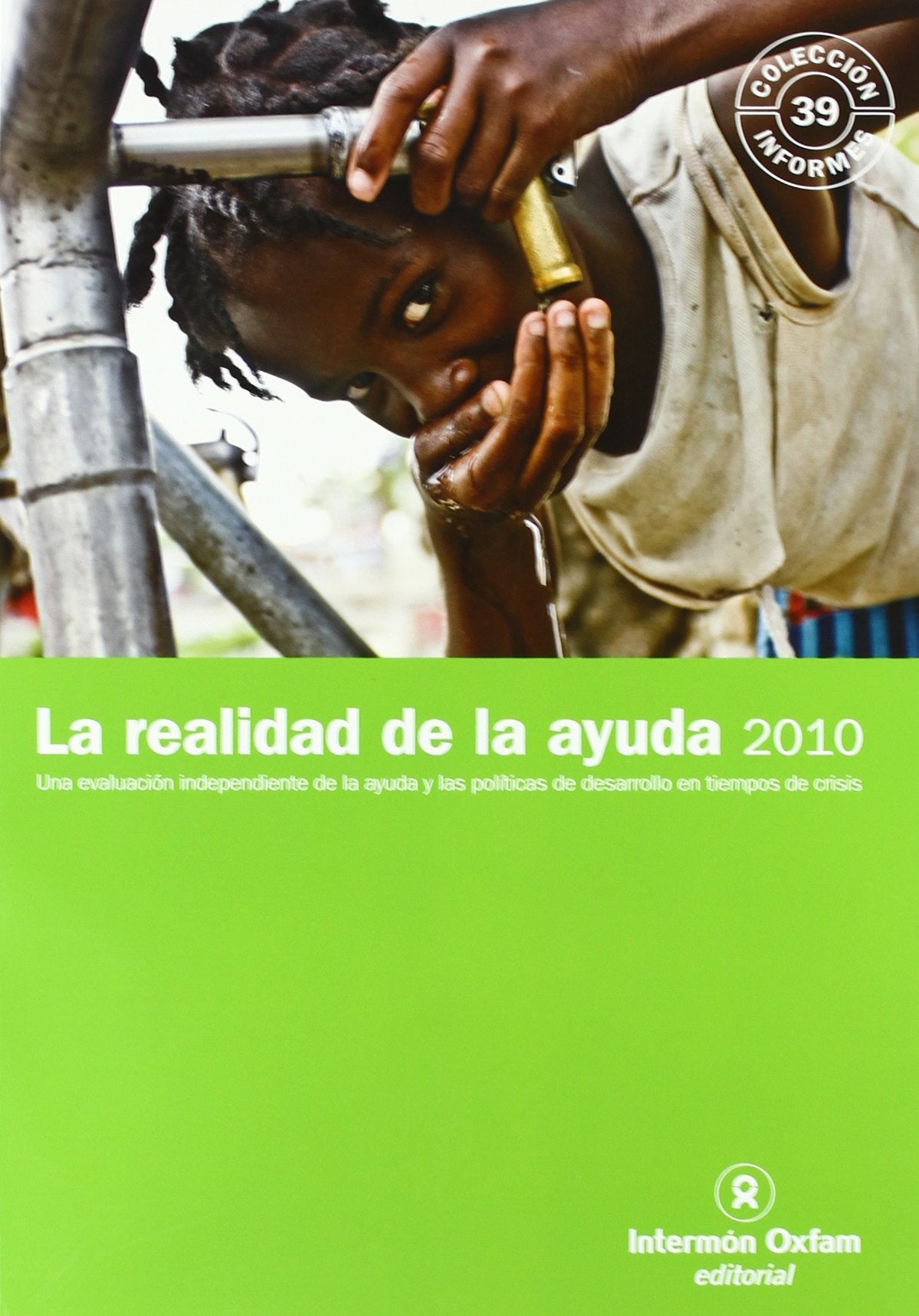 La realidad de la ayuda 2010 : una evaluación de la ayuda y las políticas de desarrollo en tiempos de crisis Learning & Reference