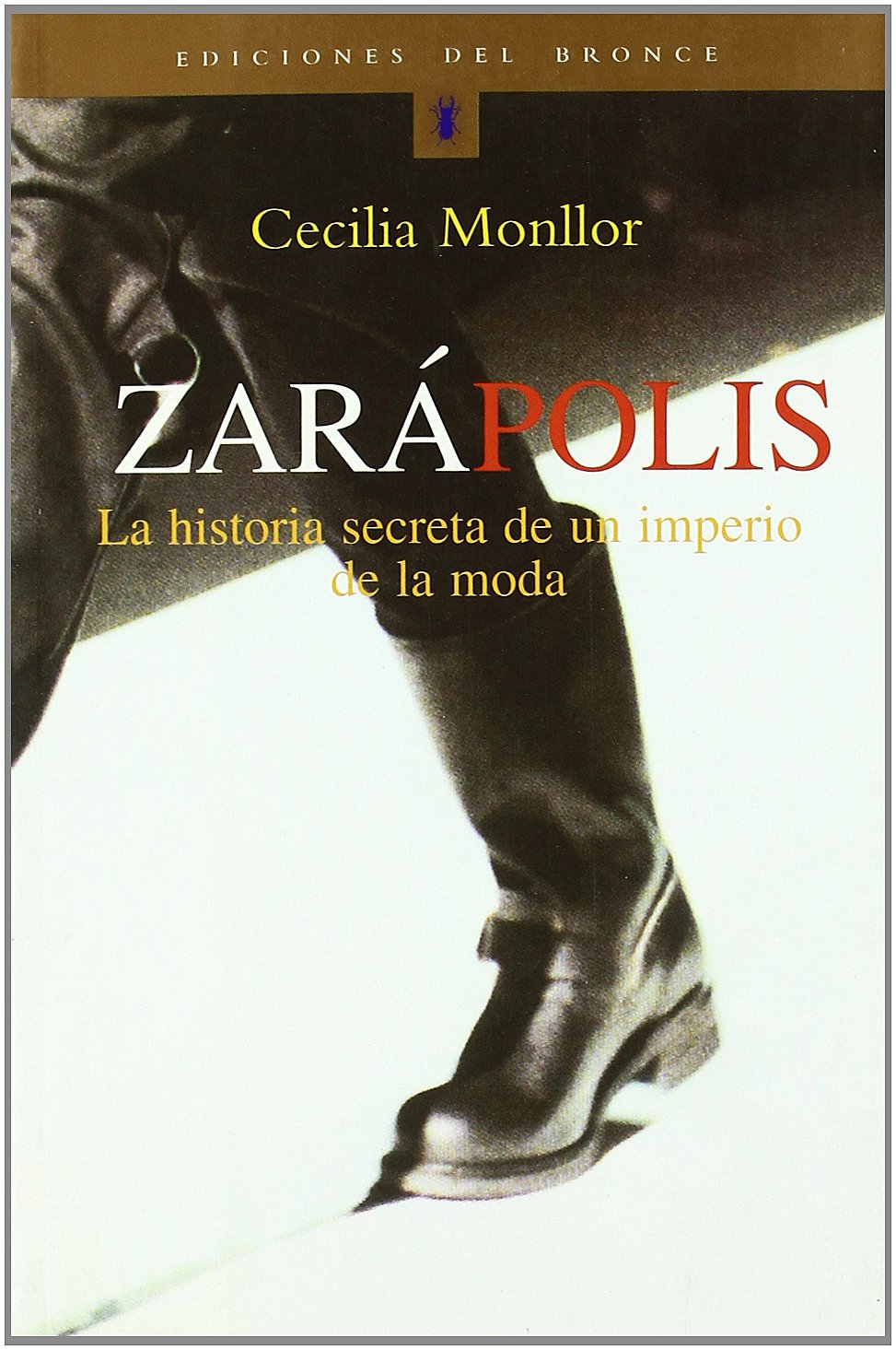 Zarápolis : la historia secreta de un imperio de la moda Business, Finance & Career