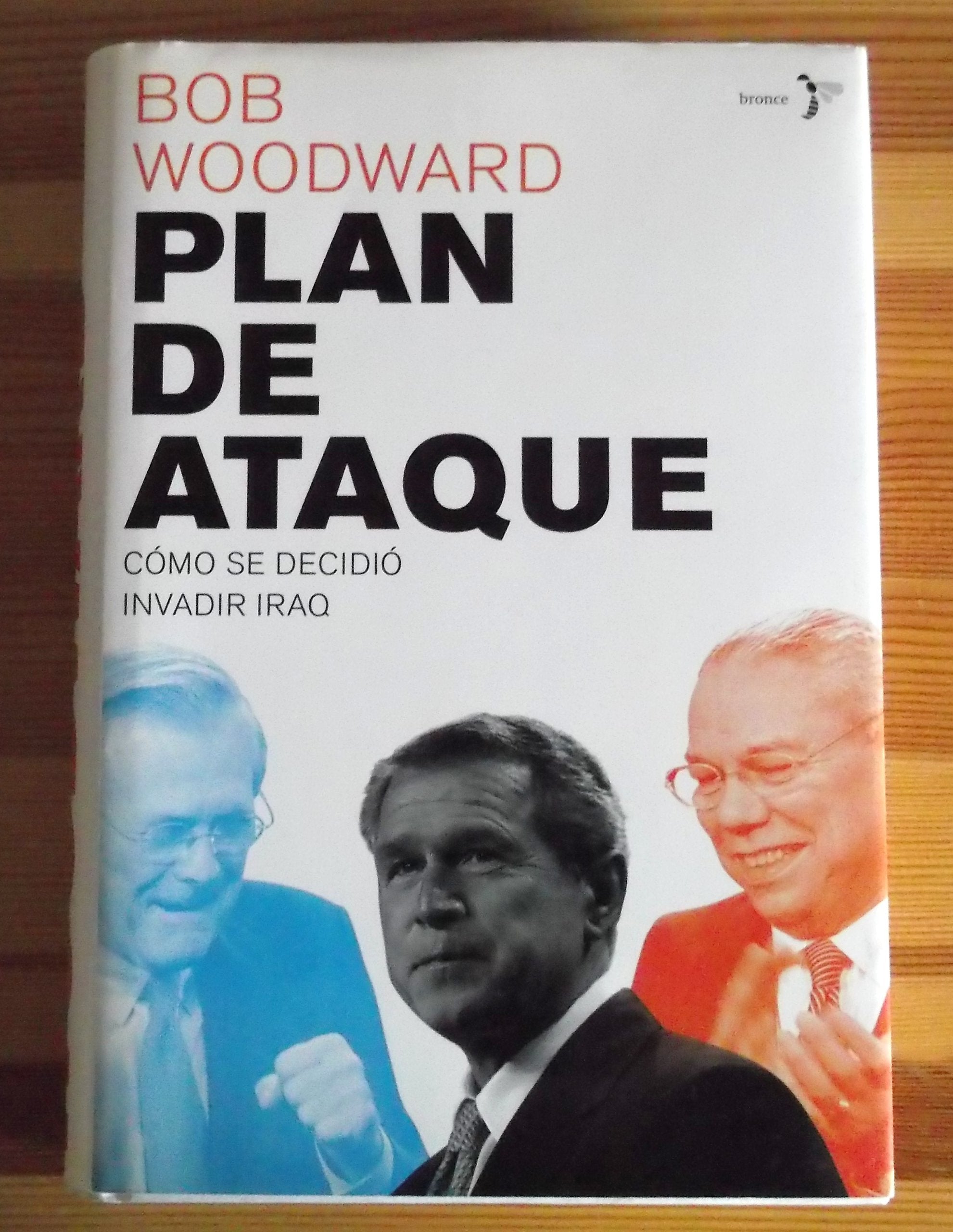 Plan De Ataque : Como Se Decidio Invadir Iraq / Plan Of Attack Politics & History