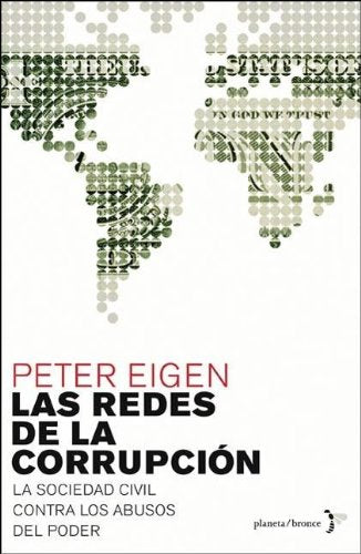 Las Redes de La Corrupcisn. La Lucha de Transparency International, Un Movimiento Mundial book