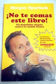 No Te Comas Este Libro, Contra La Comida Basura: Un Demoledor Alegato Contra La Comida Basura book