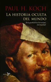 La historia oculta del mundo: de la Prehistoria al Terrorismo Internacional (Bronce) Historical Fiction
