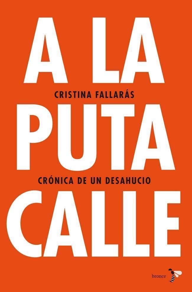 A la puta calle: Crónica de un desahucio (Bronce) Media & Communication