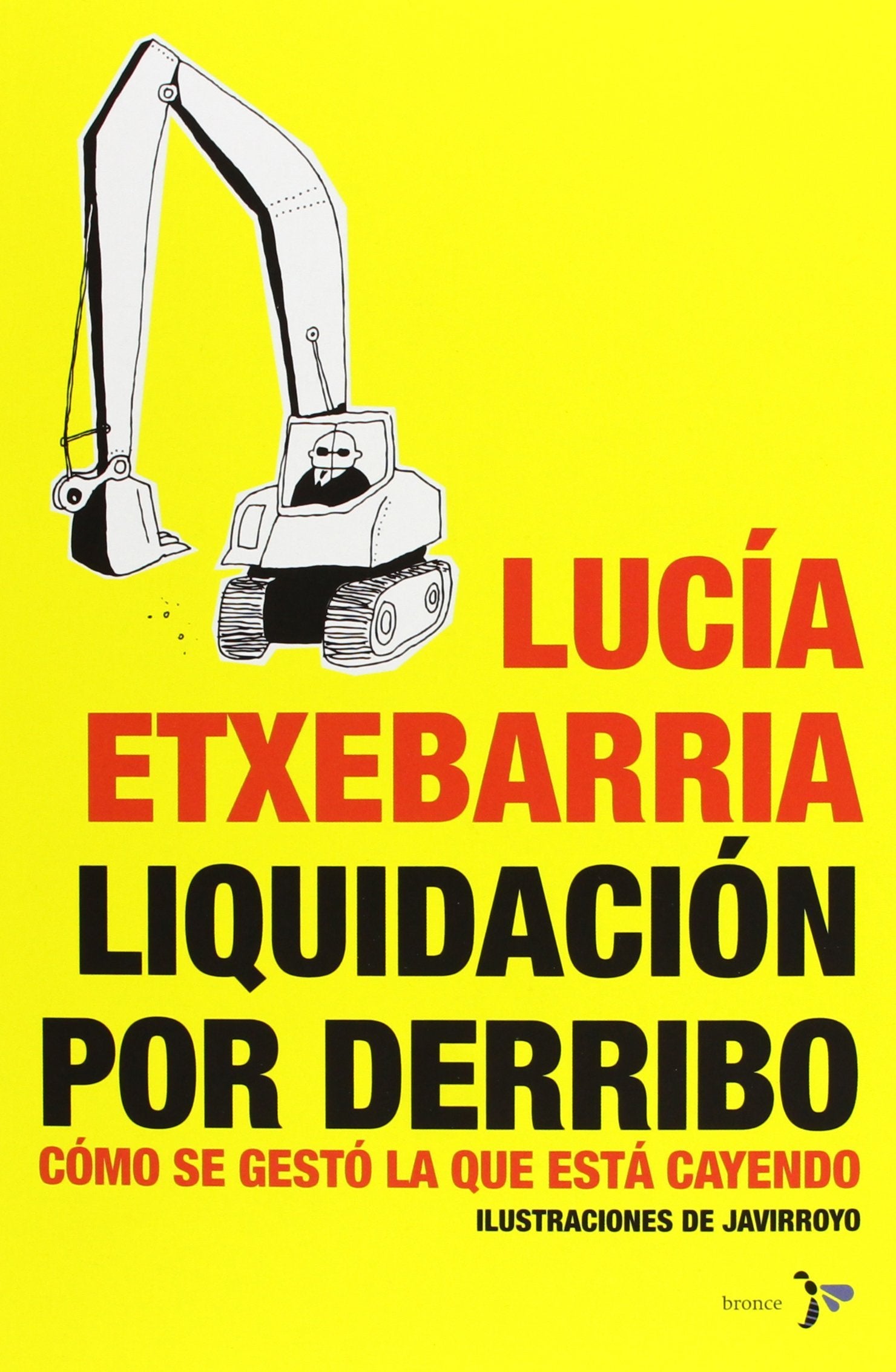 Liquidación por derribo : cómo se gestó la que está cayendo (Bronce) Contemporary literature