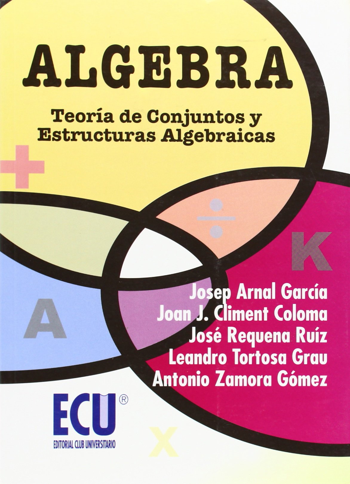 Álgebra. Teoría de conjuntos y estructuras algebraicas book