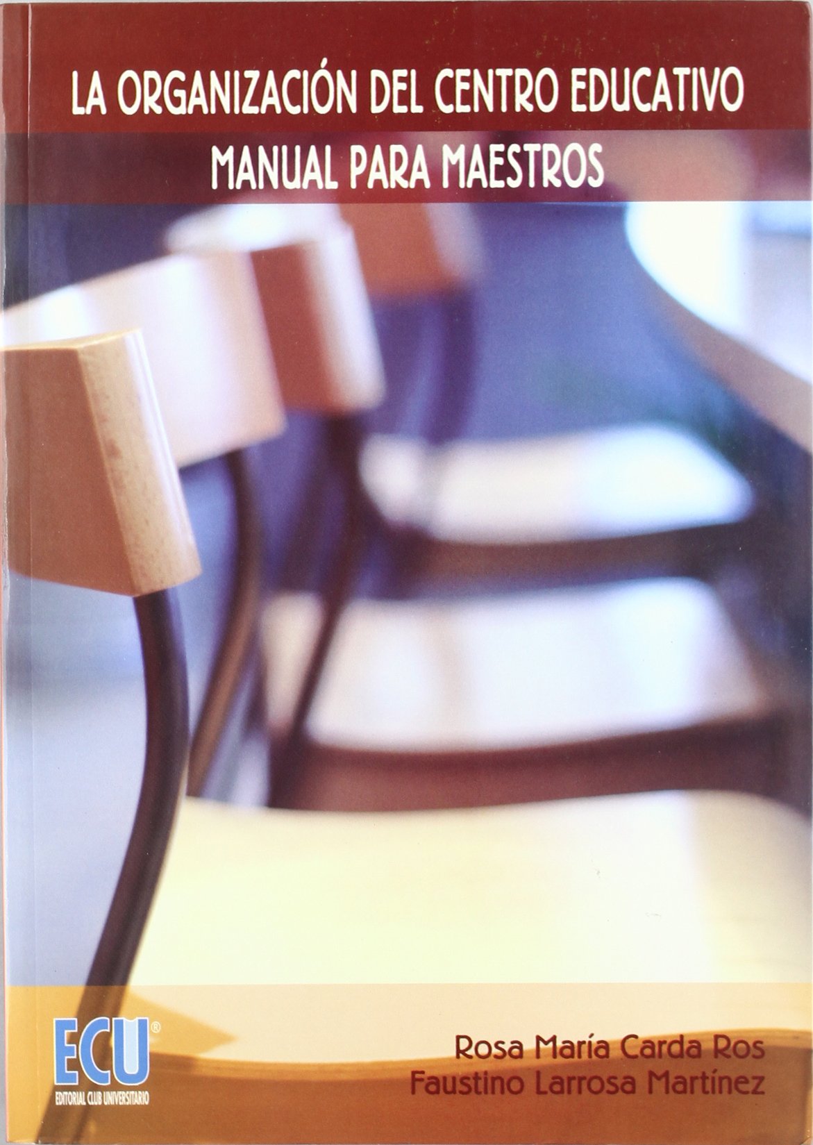 La organizacion del centro educativo, manual para maestros book