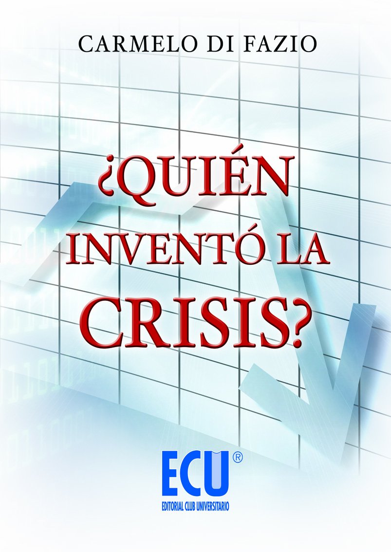 ¿Quién inventó la crisis? book