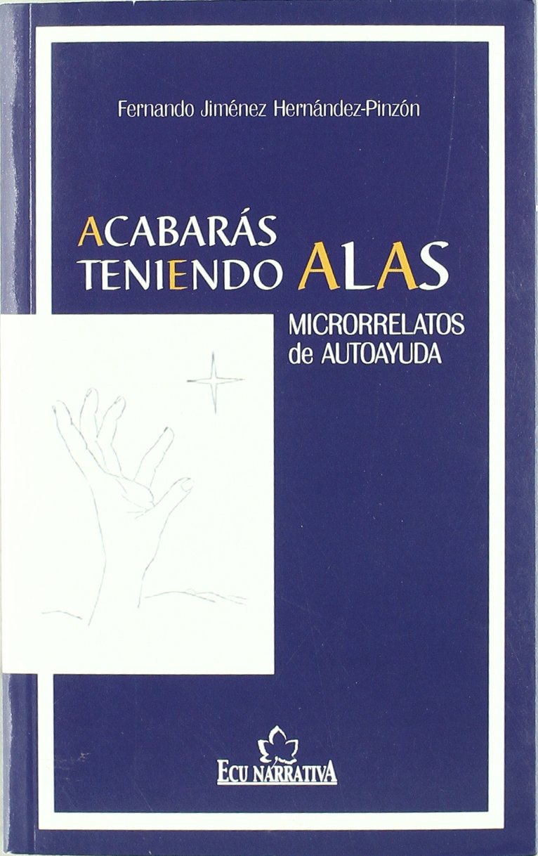 Acabarás teniendo alas : microrrelatos de autoayuda book