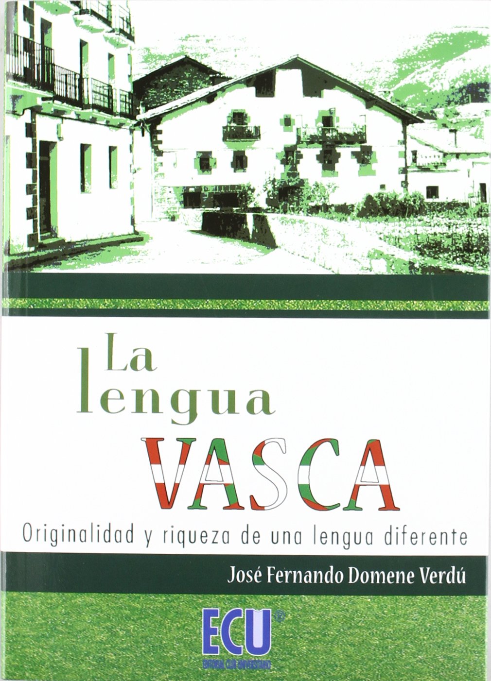 La lengua vasca : originalidad y riqueza de una lengua diferente Social Sciences
