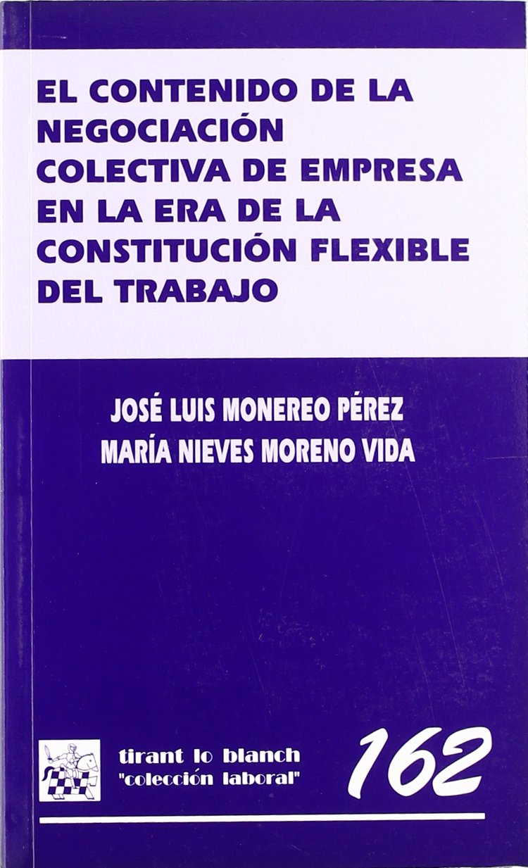 El contenido de la negociación colectiva de empresa en la era de la constitución flexible del trabajo book